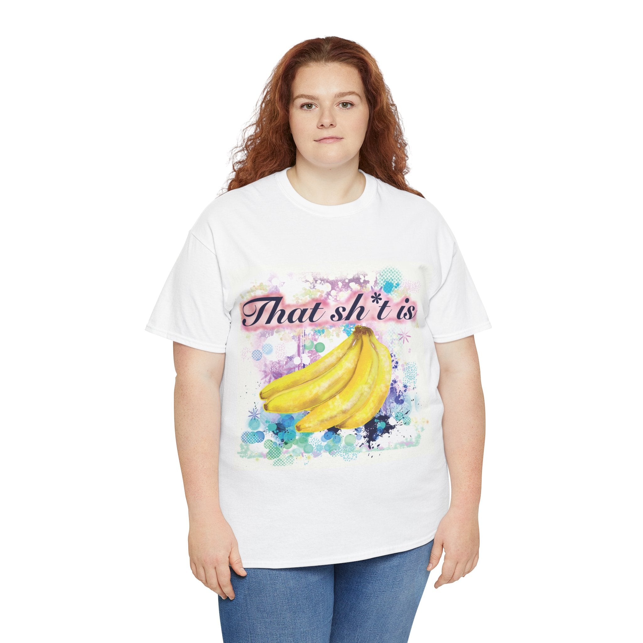 'That Sh*t Is Bananas'- Graphic Tee