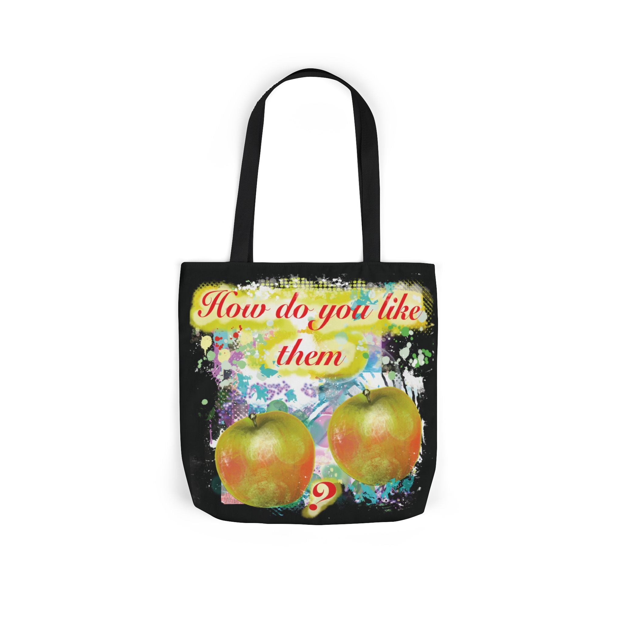 "How Do You Like Them Apples?” - Canvas Tote