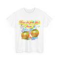 'How Do You Like Them Apples?' - Graphic Tee