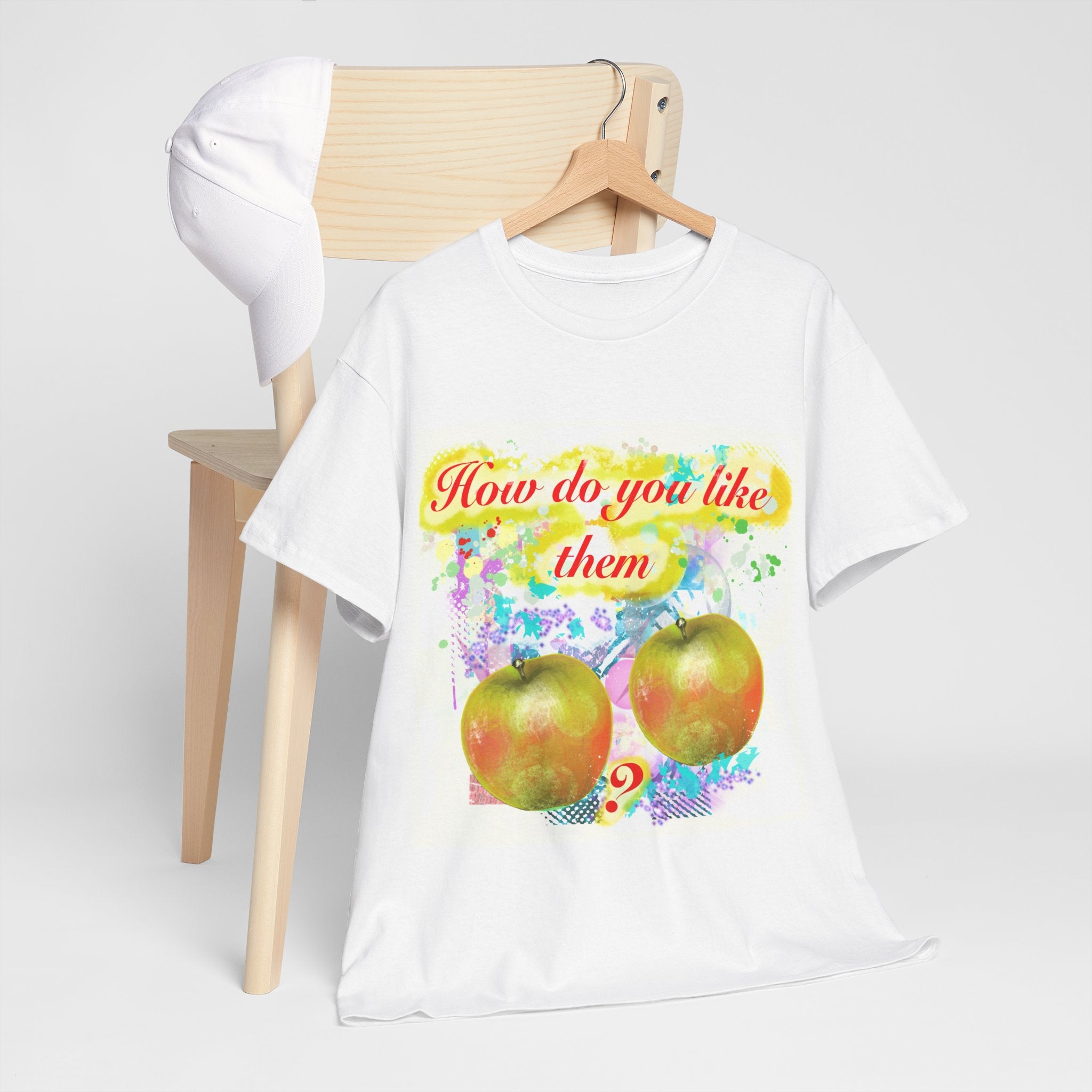 'How Do You Like Them Apples?' - Graphic Tee