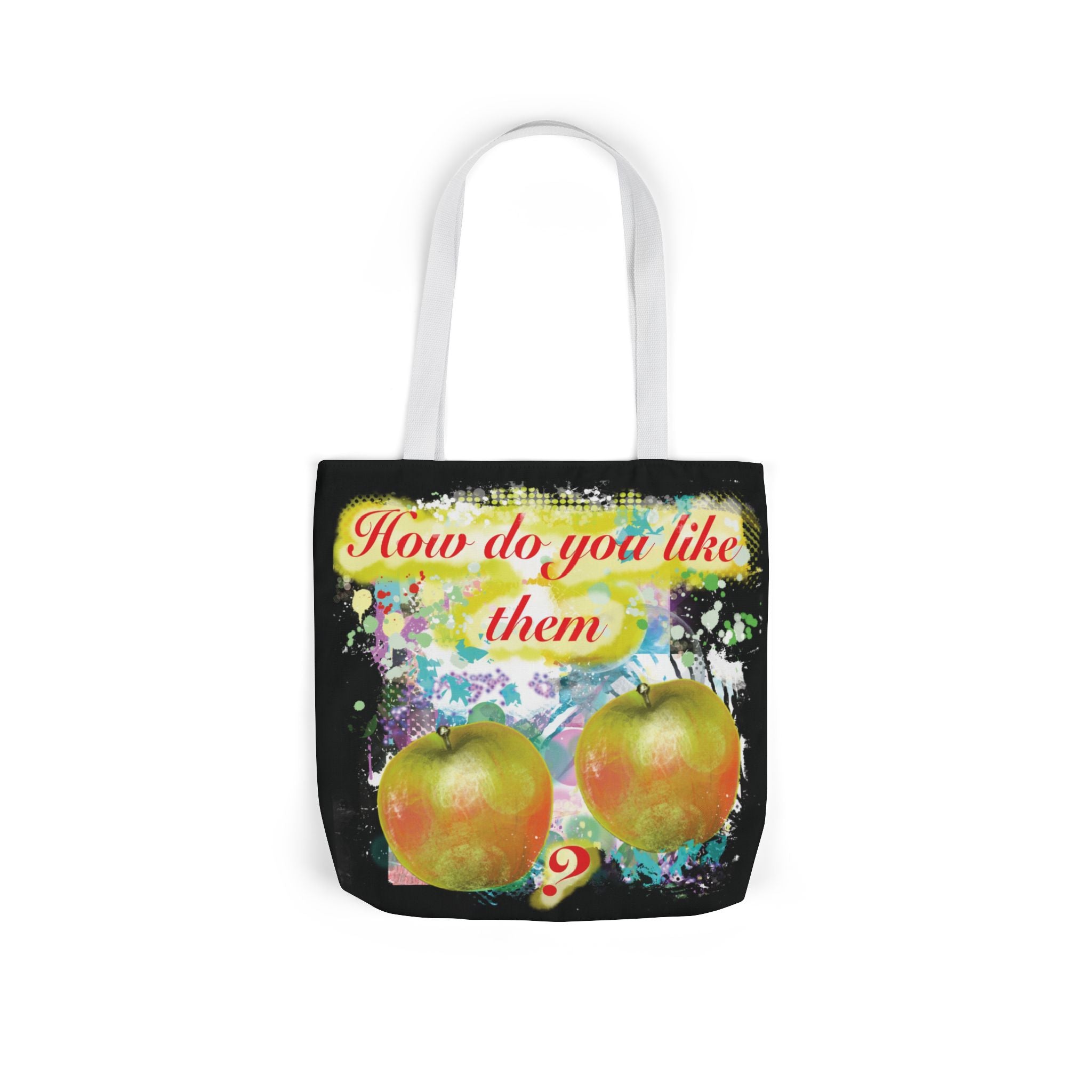 "How Do You Like Them Apples?” - Canvas Tote