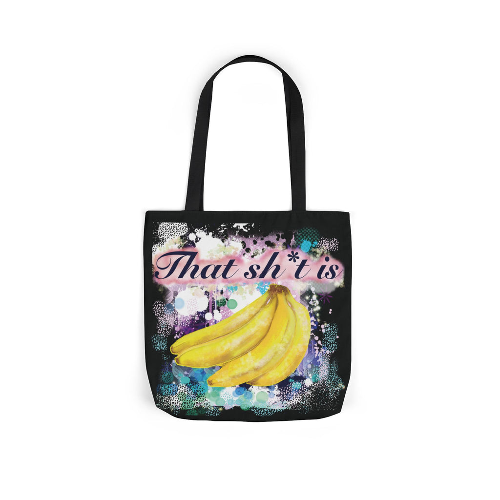 'That Sh*t Is Bananas'- Canvas Tote