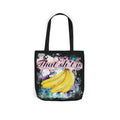 'That Sh*t Is Bananas'- Canvas Tote