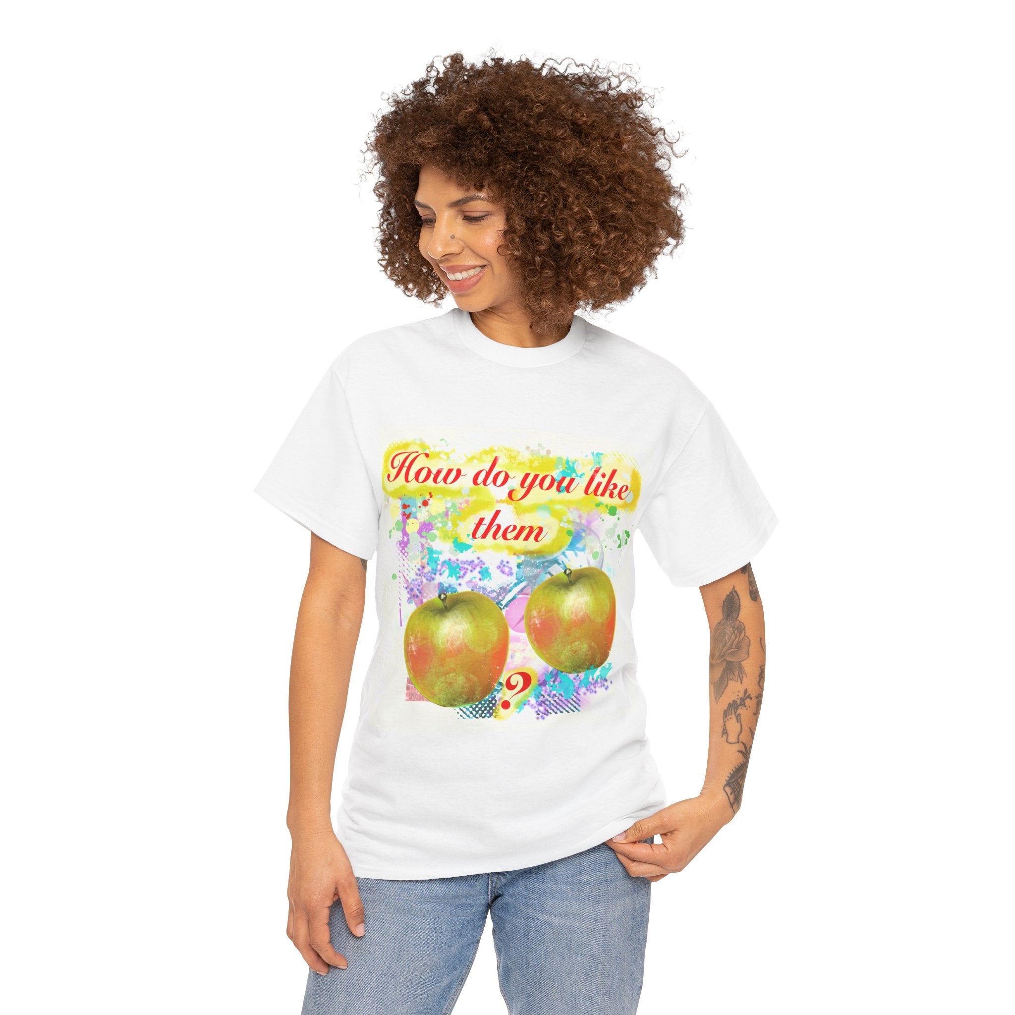 'How Do You Like Them Apples?' - Graphic Tee